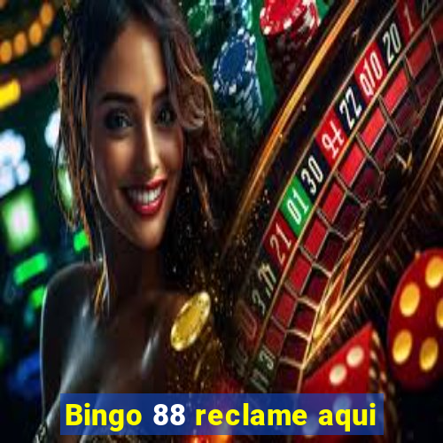 Bingo 88 reclame aqui